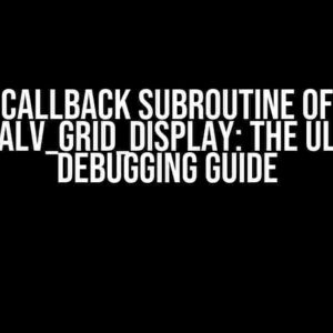 Callback Subroutine of REUSE_ALV_GRID_DISPLAY: The Ultimate Debugging Guide