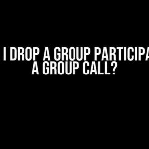 How Can I Drop a Group Participant from a Group Call?