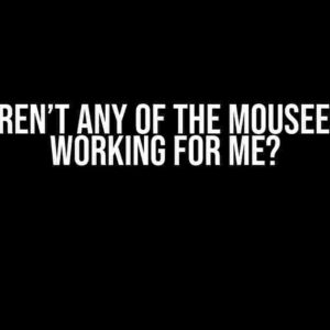 Why aren’t any of the mouseEvent() working for me?